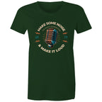 Make Some Noise - Womens T-shirt Forest Green Womens T-shirt Music Printed In Australia