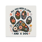 All You Need Is Love And A Dog Ceramic Coasters (Square) Ceramic Coasters animal Love Printed Offshore