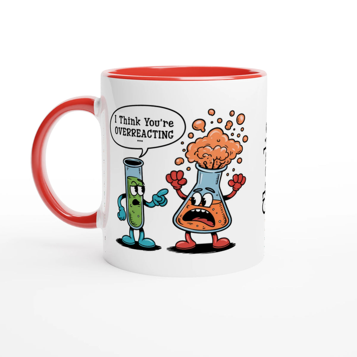 Personalised I Think You're Overreacting Chemistry 11oz Ceramic Mug Ceramic Red Personalised 11oz Mug Printed Offshore Science