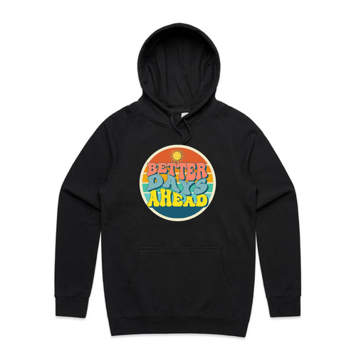 Better Days Ahead - Mens Hoodie Black Mens Hoodie Positivity Printed In Australia