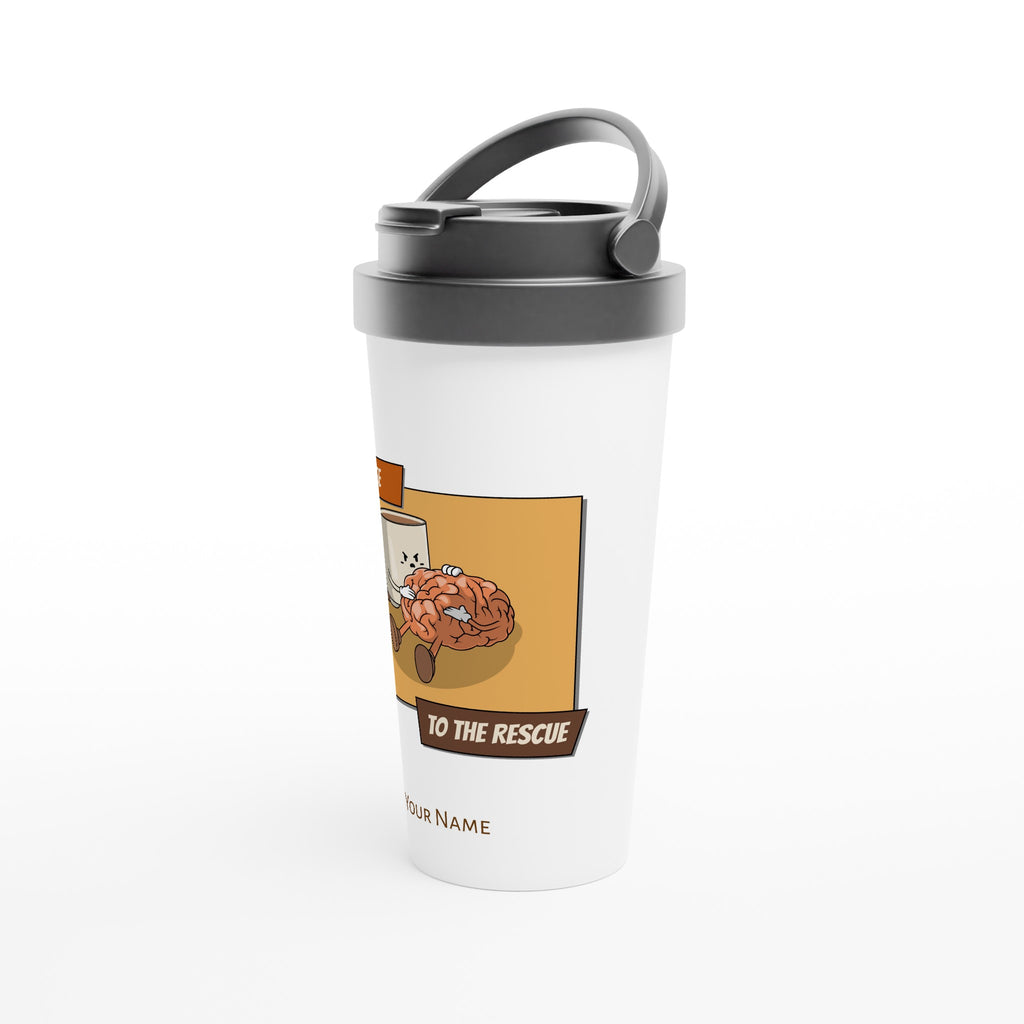 Personalised - Coffee To The Rescue - White 15oz Stainless Steel Travel Mug Personalised Travel Mug Coffee Customise Globally Fulfilled Personalise