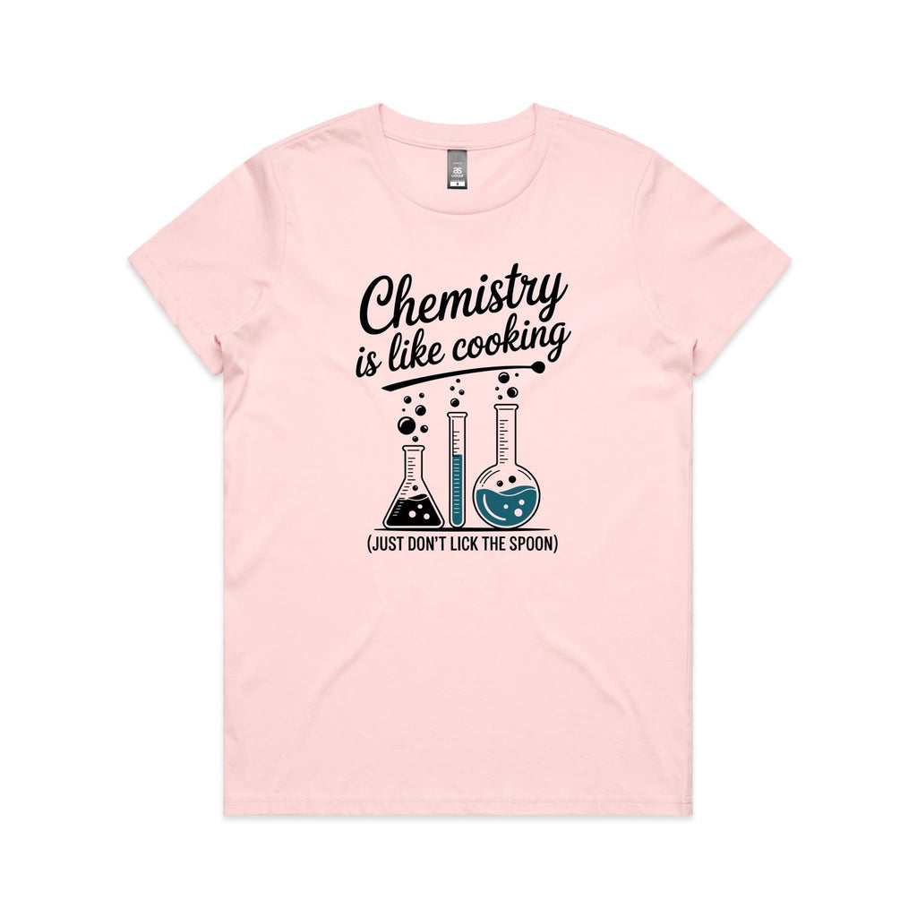 Chemistry Is Like Cooking Women's AS Colour T-shirt