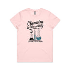 Chemistry Is Like Cooking Women's AS Colour T-shirt