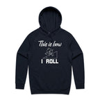 This Is How I Roll Men's AS Colour Hoodie