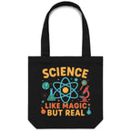 Science, Like Magic But Real Canvas Tote Bag Black One Size Tote Bag Printed In Australia Science