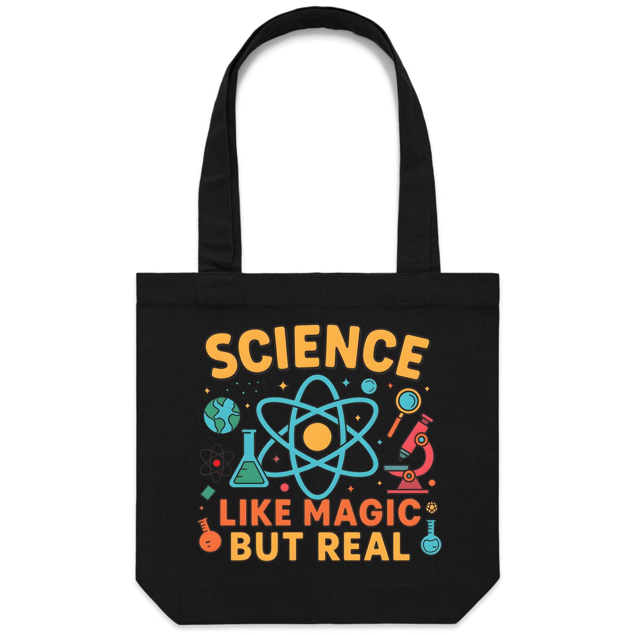 Science, Like Magic But Real - Canvas Tote Bag Black One Size Tote Bag Printed In Australia Science