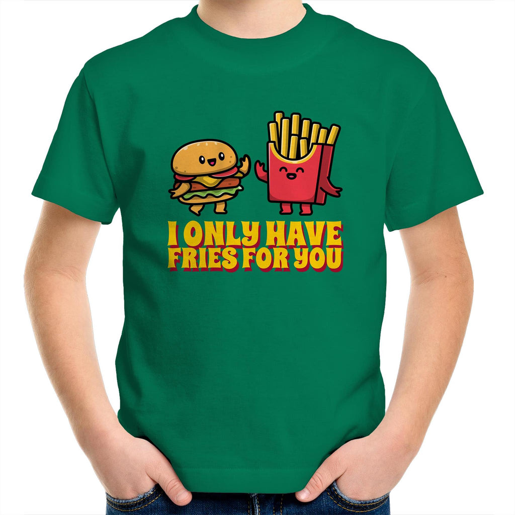 Hamburger, Fries, I Only Have Fries For You - Kids Youth T-Shirt Kelly Green Kids Youth T-shirt Food Printed In Australia