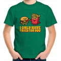 Hamburger, Fries, I Only Have Fries For You Kids AS Colour T-Shirt Kelly Green Kids Youth T-shirt Food Printed In Australia