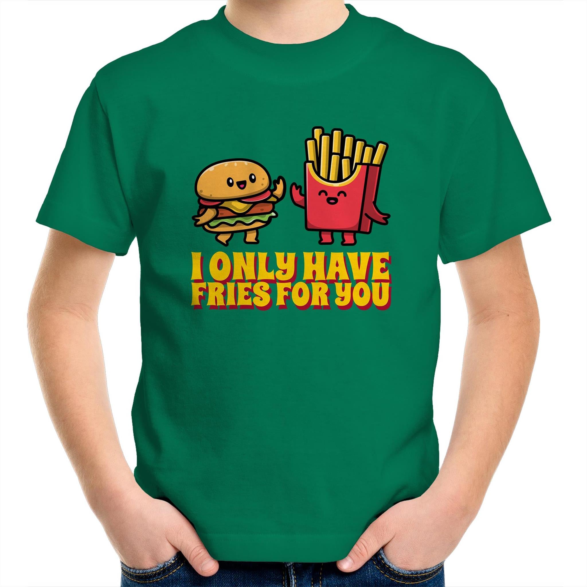 Hamburger, Fries, I Only Have Fries For You - Kids Youth T-Shirt Kelly Green Kids Youth T-shirt Food Printed In Australia