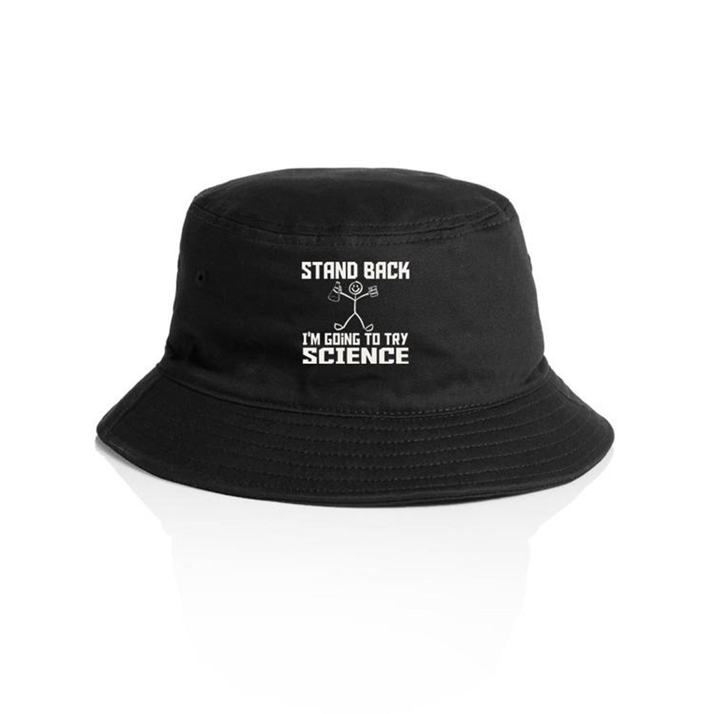 Stand Back, I'm Going To Try Science - AS Colour Bucket Hat Black One Size As Colour Bucket Hat Printed In Australia Science