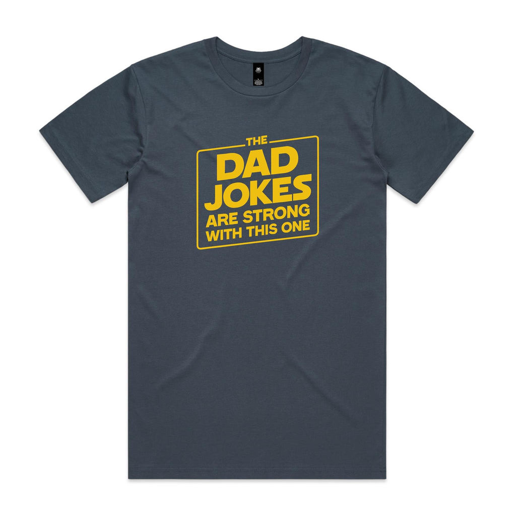 The Dad Jokes Are Strong With This One - Mens T-shirt