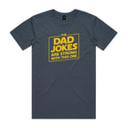 The Dad Jokes Are Strong With This One - Mens T-shirt