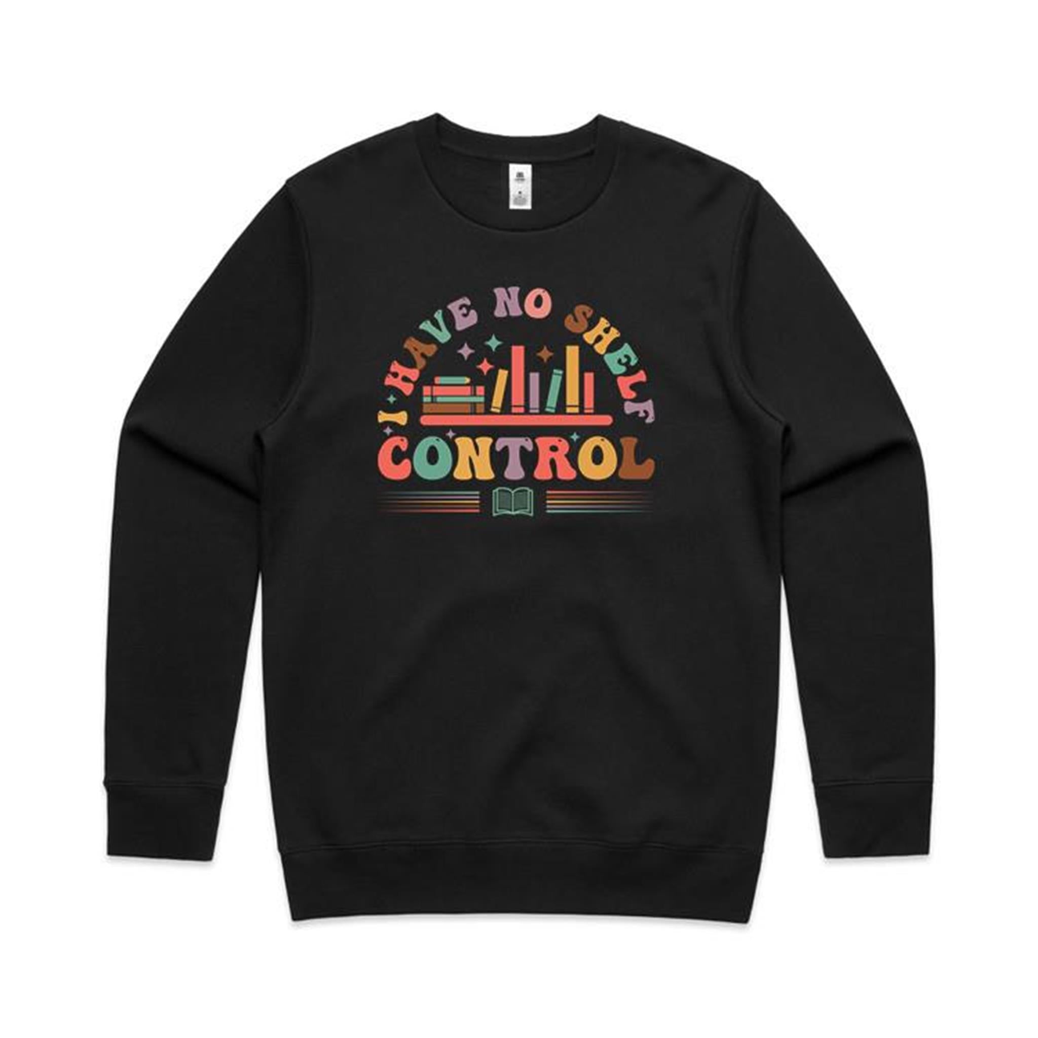 I Have No Shelf Control, Books - AS Colour Stencil Crew Sweatshirt Black Sweatshirt Printed In Australia Reading