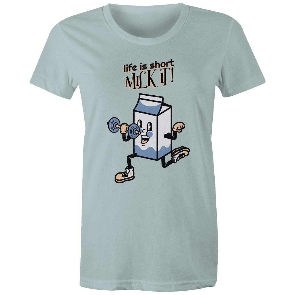 Life Is Short, Milk It - Womens T-shirt Pale Blue Womens T-shirt Fitness Printed In Australia