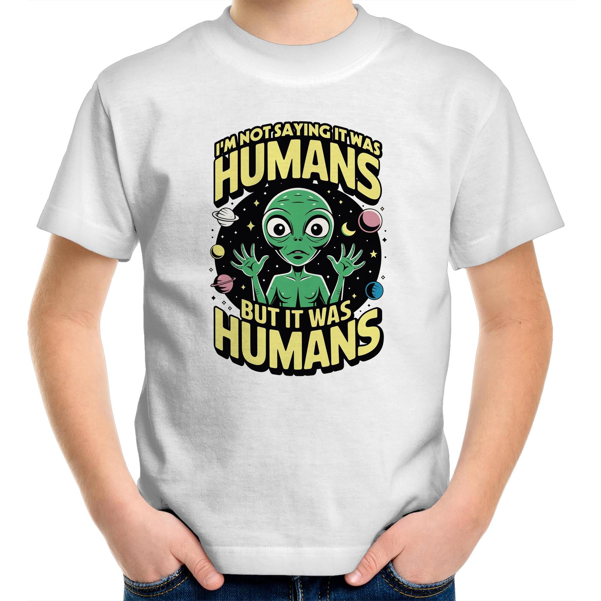 Alien, I'm Not Saying It Was Humans - Kids Youth T-shirt White Kids Youth T-shirt Printed In Australia Sci Fi