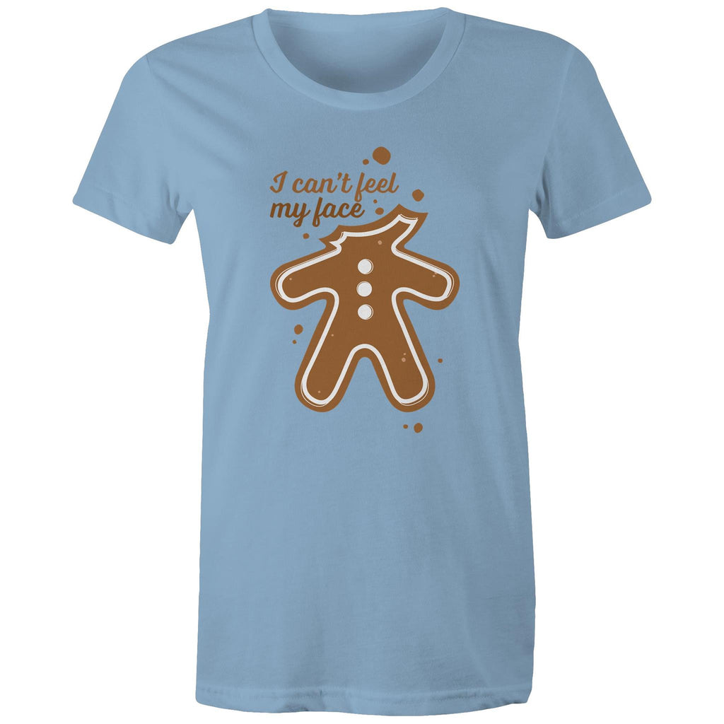 Gingerbread, I Can't Feel My Face - Womens T-shirt Carolina Blue Womens Christmas T-shirt Christmas Printed In Australia