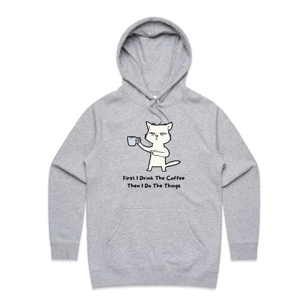 First I Drink The Coffee, Then I Do The Things, Cat - Womens Hoodie Grey Marle Womens Hoodie animal Coffee Printed In Australia
