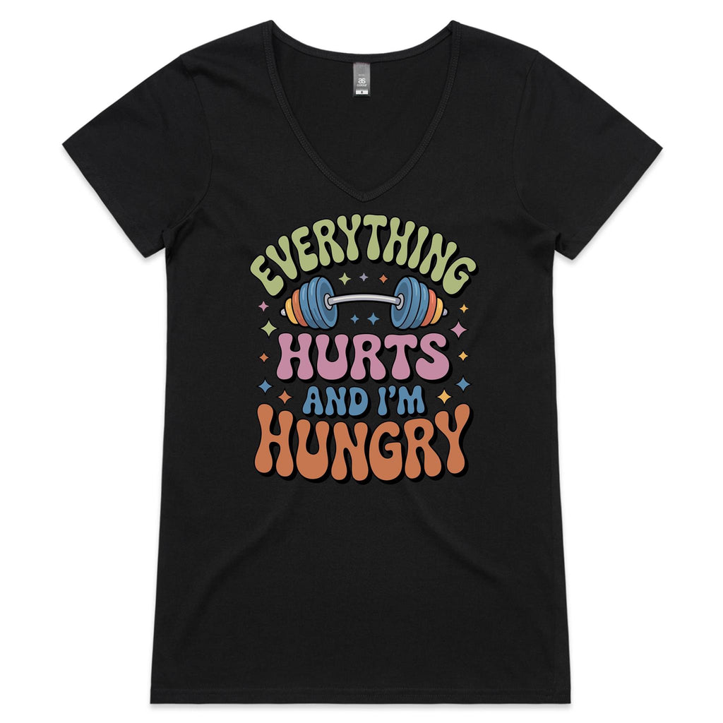 Everything Hurts And I'm Hungry, Gym - Womens V-Neck T-Shirt Black Womens Active V-Neck T-shirt Fitness Food Printed In Australia