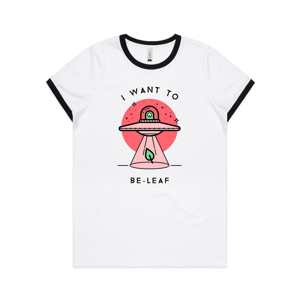 I Want To Be-Leaf, Believe Women's AS Colour Ringer Tee White Black Womens Ringer T-shirt Printed In Australia Sci Fi