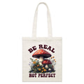 Be Real Not Perfect, Hippie Mushroom Garden Parcel Canvas Tote Bag Default Title Small Tote Bag Positivity Printed In Australia Retro