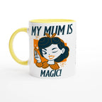 Personalise - My Mum Is Magic - White 11oz Ceramic Mug Ceramic Yellow Personalised Mug customise Globally Fulfilled Mum personalise