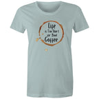 Life Is Too Short For Bad Coffee - Womens T-shirt Pale Blue Womens T-shirt Coffee Printed In Australia