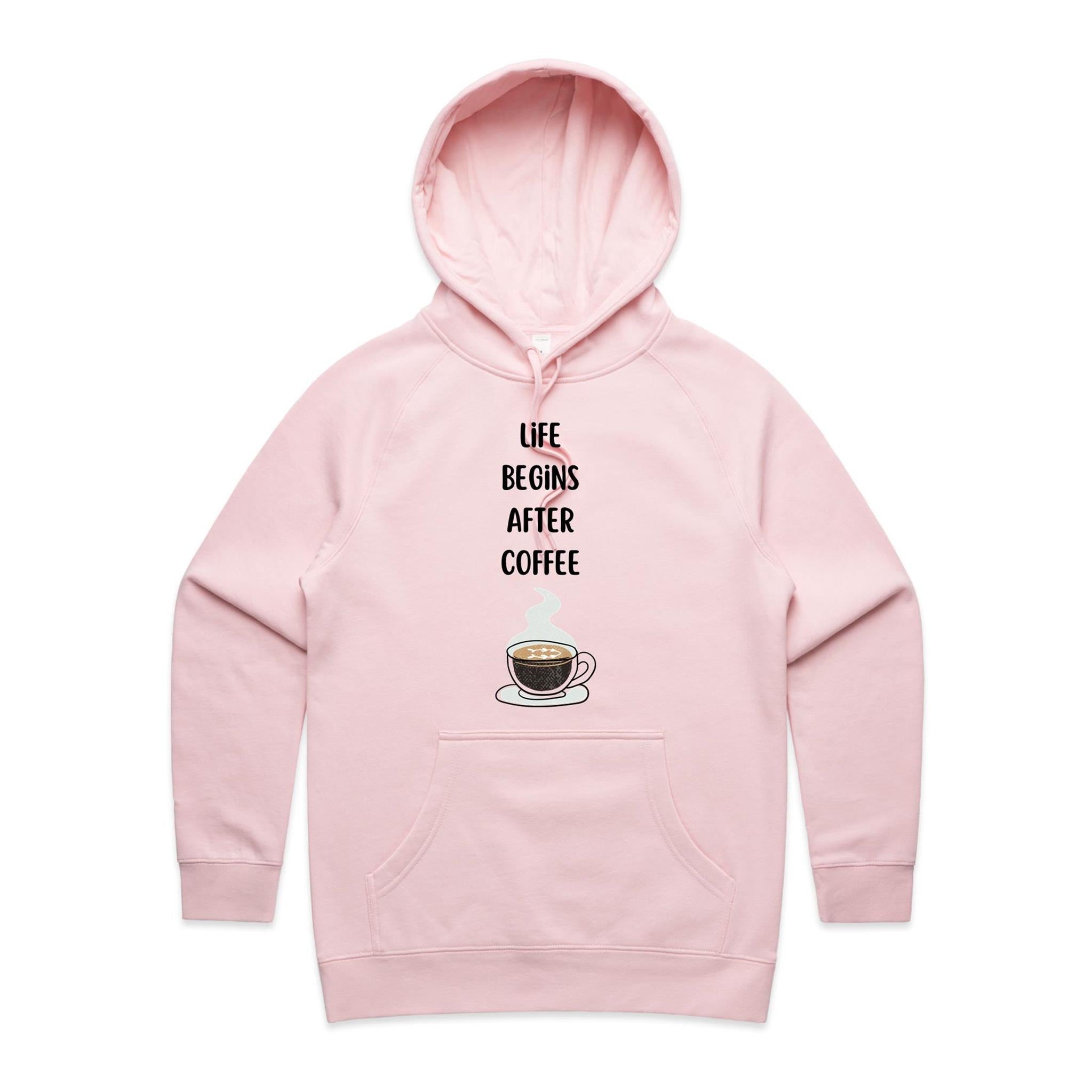 Life Begins After Coffee - Womens Hoodie Pink Womens Hoodie Coffee Printed In Australia