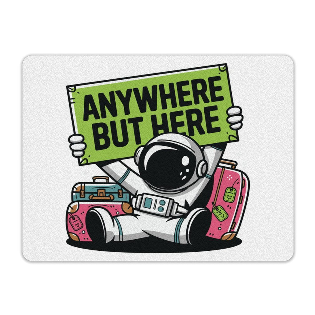 Astronaut, Anywhere But Here Leather Mouse Pad Leather Mouse Pad Printed Offshore Space