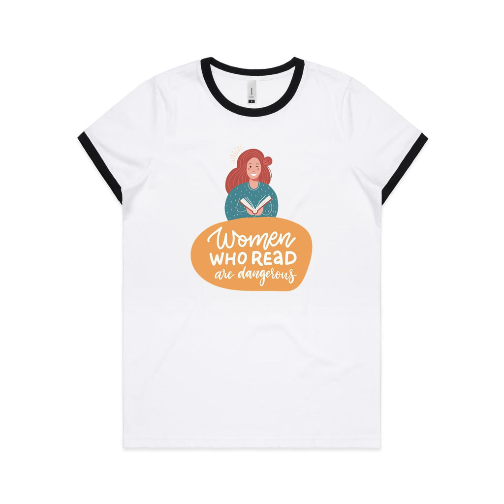Women Who Read Are Dangerous - Women's Ringer Tee White Black Womens Ringer T-shirt Printed In Australia Reading
