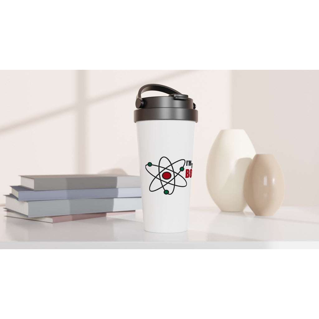 I'm The Bomb, Atom - White 15oz Stainless Steel Travel Mug Travel Mug Globally Fulfilled Science