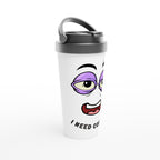 I Need Coffee - White 15oz Stainless Steel Travel Mug Travel Mug Coffee funny Globally Fulfilled