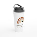 I Think I'll Just Be Happy Today - White 15oz Stainless Steel Travel Mug Travel Mug Globally Fulfilled motivation positivity