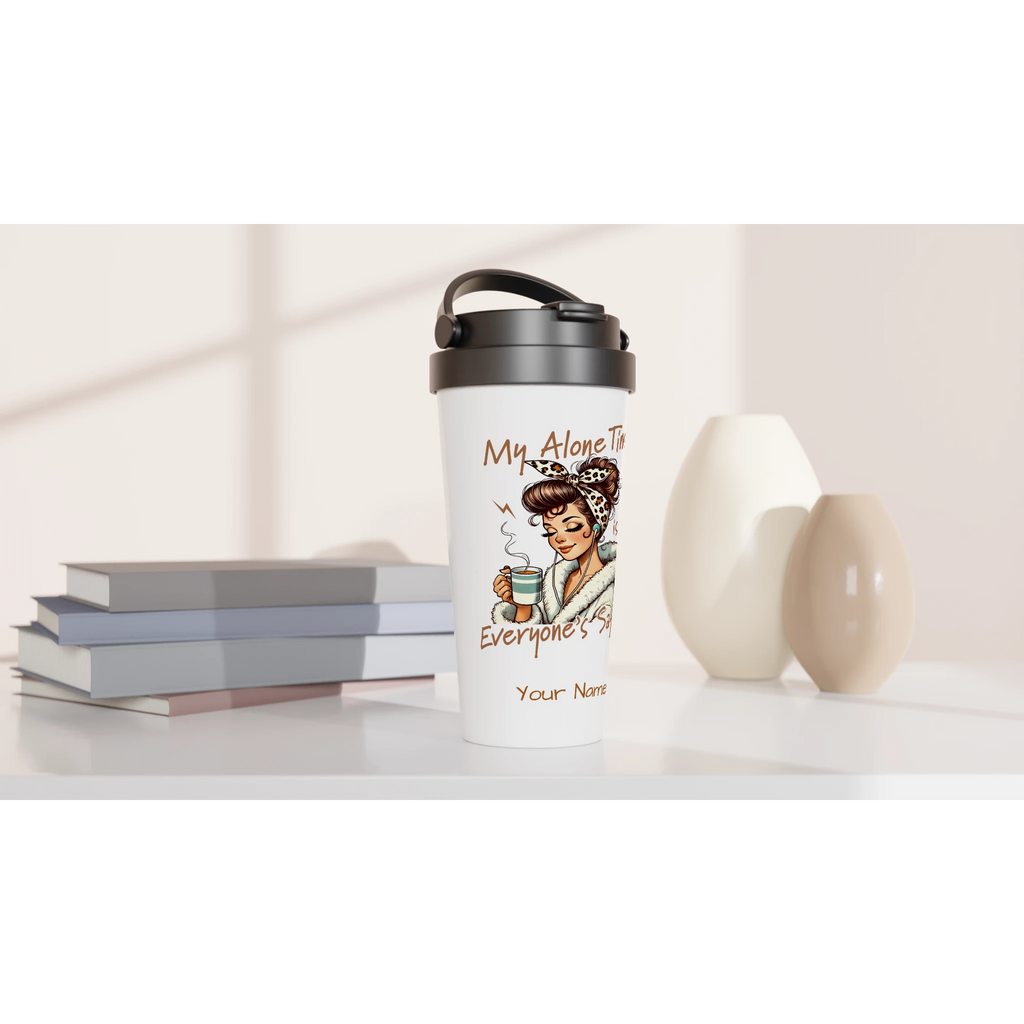 Personalised My Alone Time Is For Everyone's Safety White 15oz Stainless Steel Travel Mug Personalised Travel Mug Globally Fulfilled
