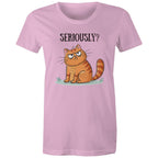 Cat Seriously? - Womens T-shirt Pink Womens T-shirt animal Printed In Australia