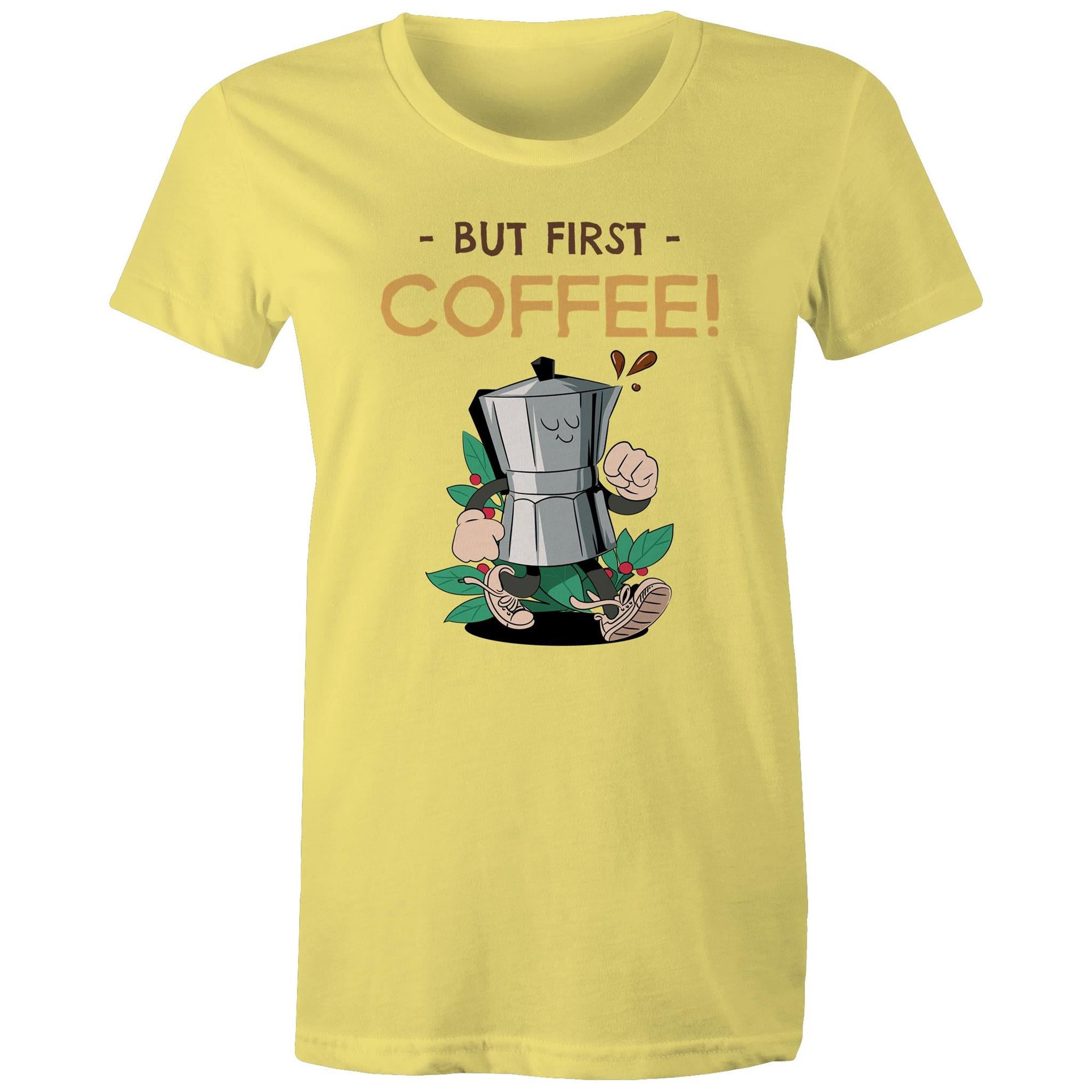 But First Coffee - Womens T-shirt Yellow Womens T-shirt Coffee Printed In Australia