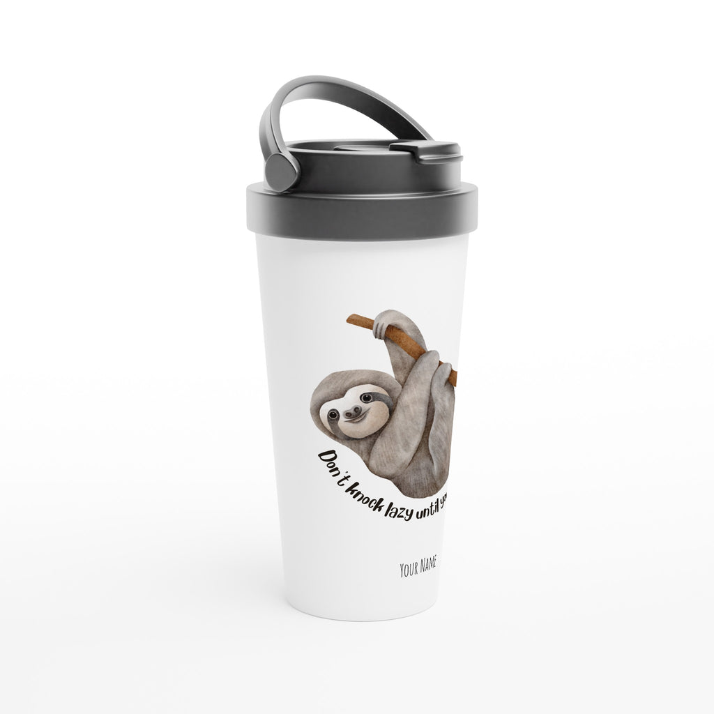 Personalised - Don't Knock Lazy Until You Try It, Sloth - White 15oz Stainless Steel Travel Mug Personalised Travel Mug animal Customise Funny Globally Fulfilled Personalise