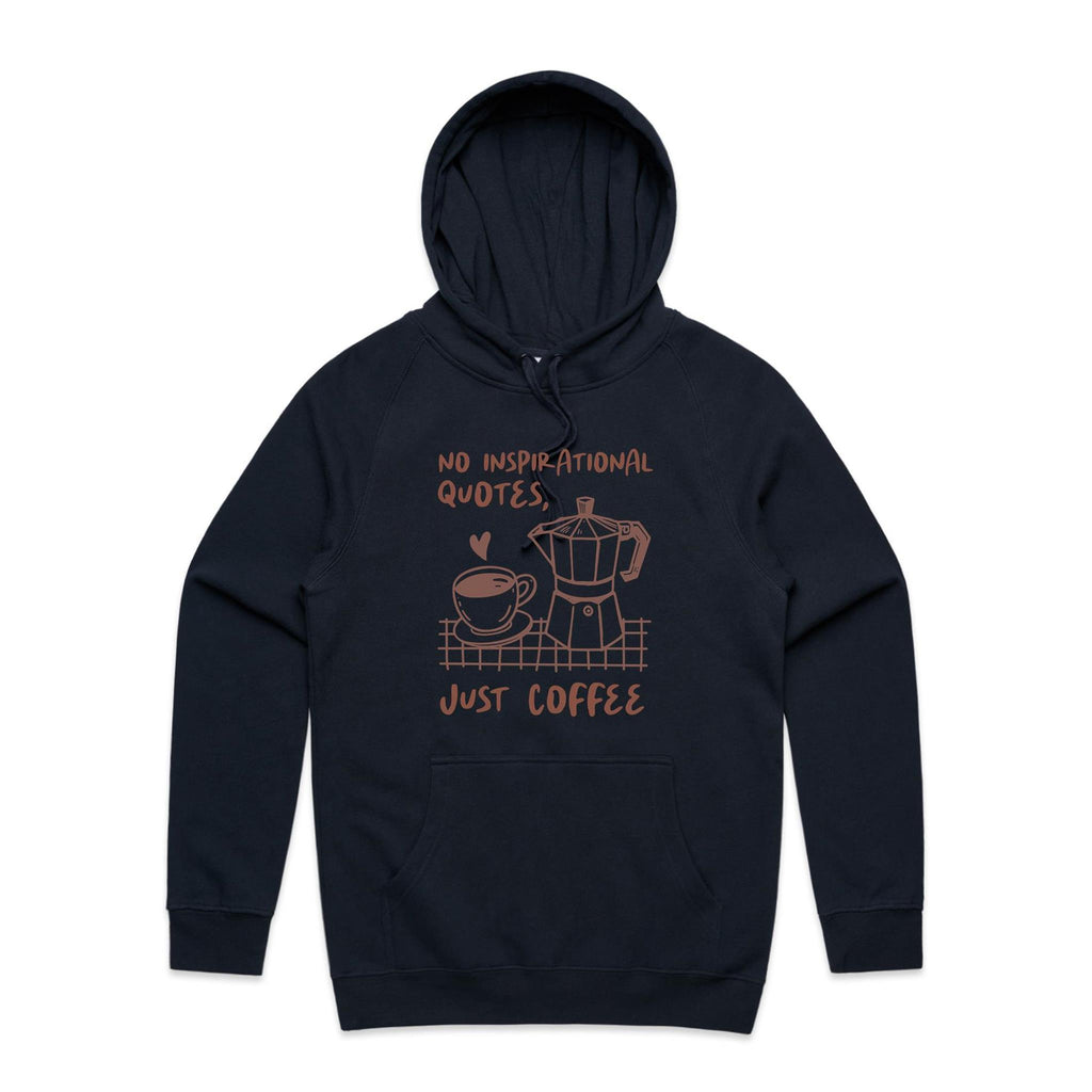 No Inspirational Quotes, Just Coffee - Mens Hoodie Navy Mens Hoodie Coffee Printed In Australia
