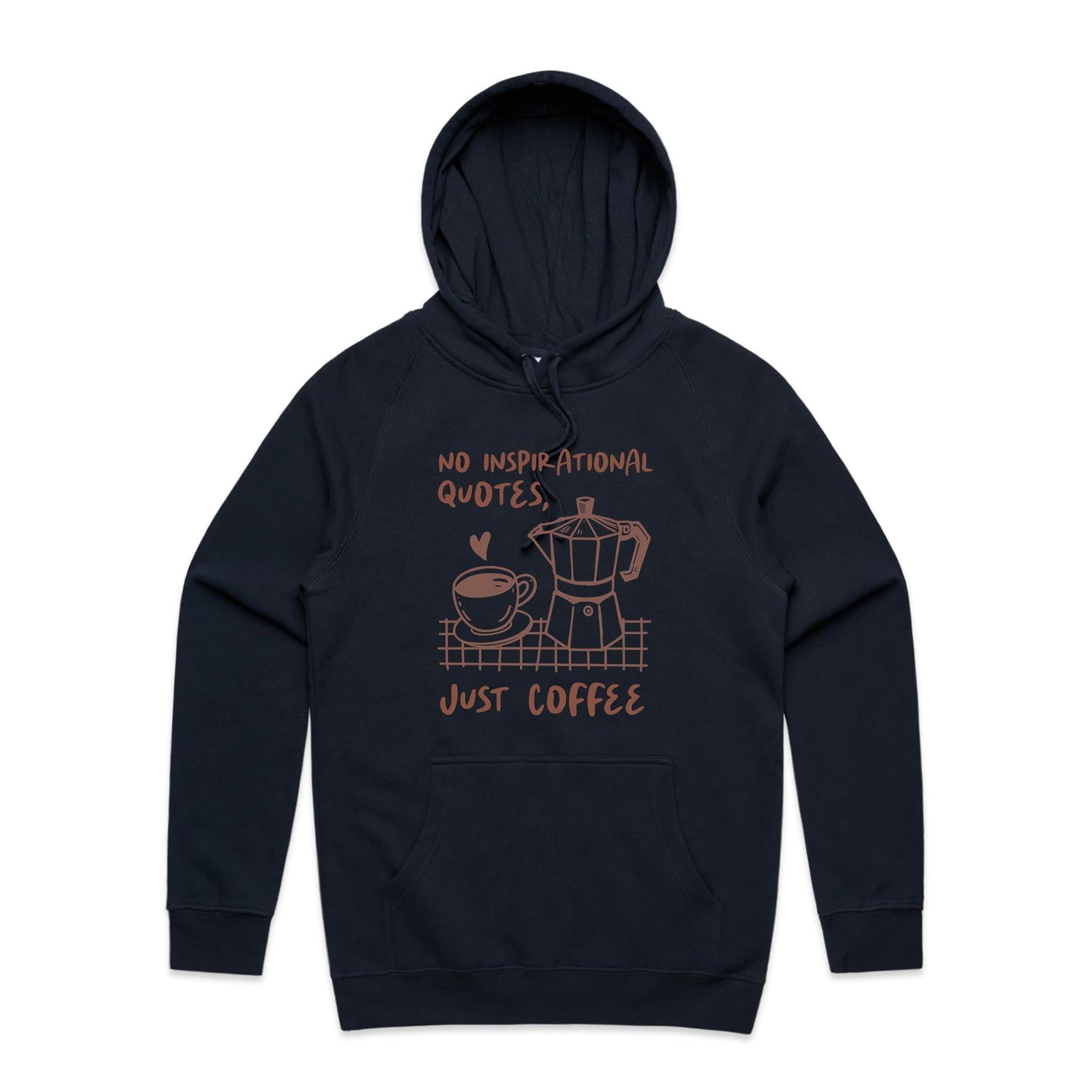 No Inspirational Quotes, Just Coffee - Mens Hoodie Navy Mens Hoodie Coffee Printed In Australia