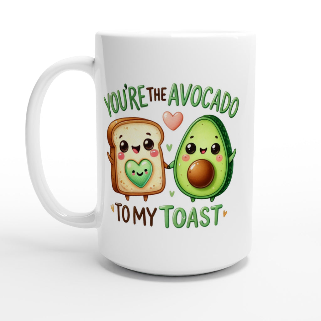 You're The Avocado To My Toast, Valentine - White 15oz Ceramic Mug Default Title 15oz Mug Food Globally Fulfilled Love