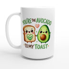 You're The Avocado To My Toast, Valentine - White 15oz Ceramic Mug Default Title 15oz Mug Food Globally Fulfilled Love