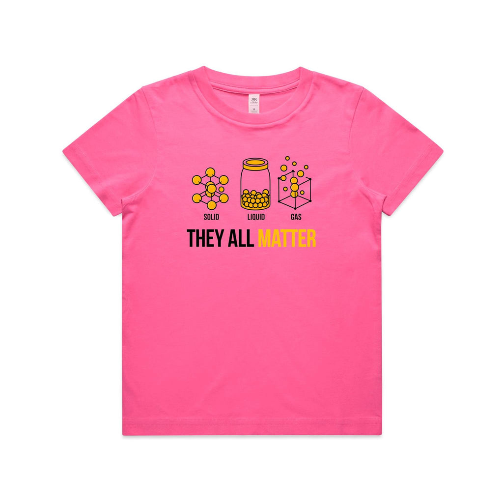 They All Matter Solid Liquid Gas Kids AS Colour T-shirt Charity pink Kids Youth T-shirt Printed In Australia Science