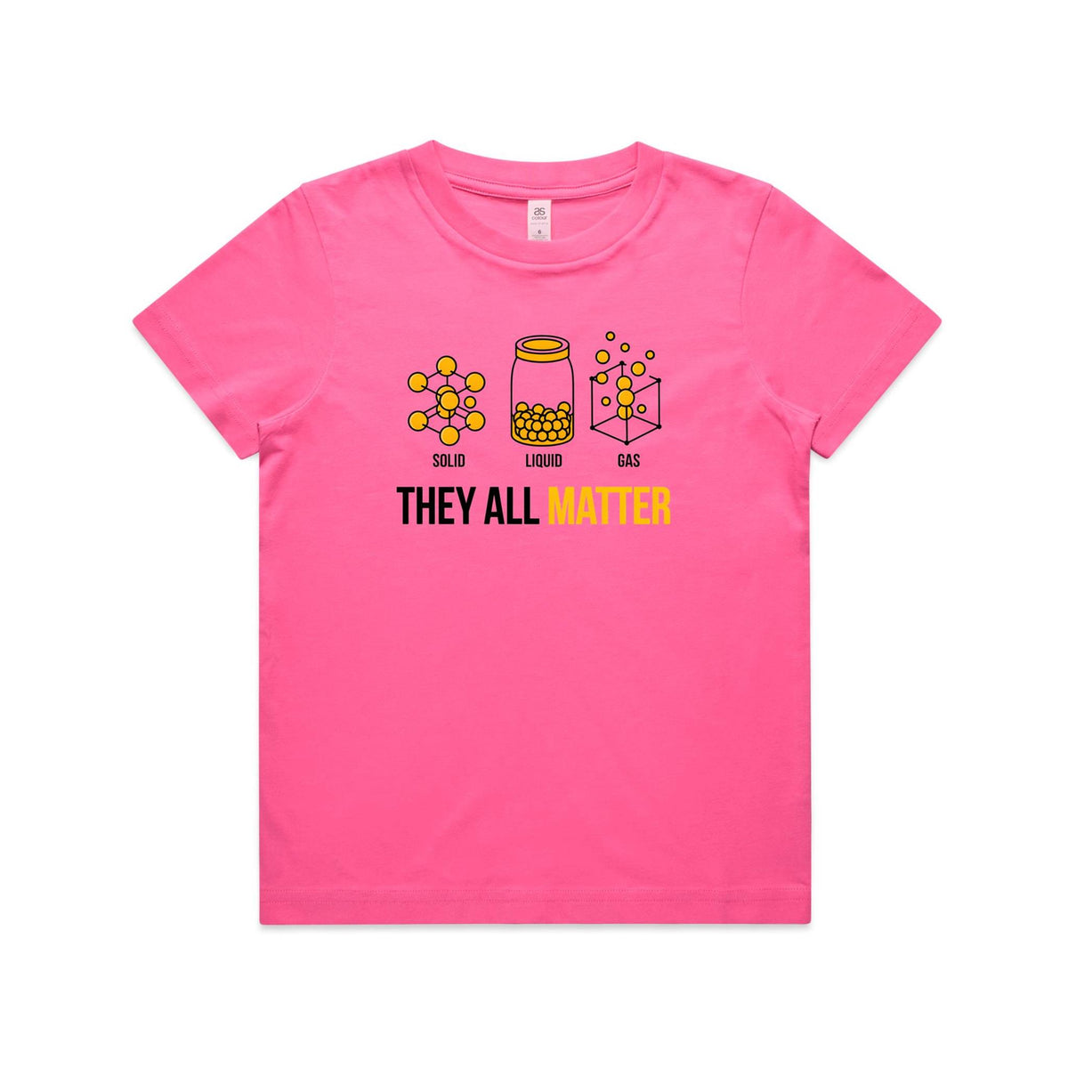 They All Matter Solid Liquid Gas Kids AS Colour T-shirt Charity pink Kids Youth T-shirt Printed In Australia Science