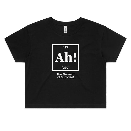 Ah! The Element Of Surprise Periodic Table Women's AS Colour Crop Tee Black Womens Crop T-shirt Printed In Australia Science