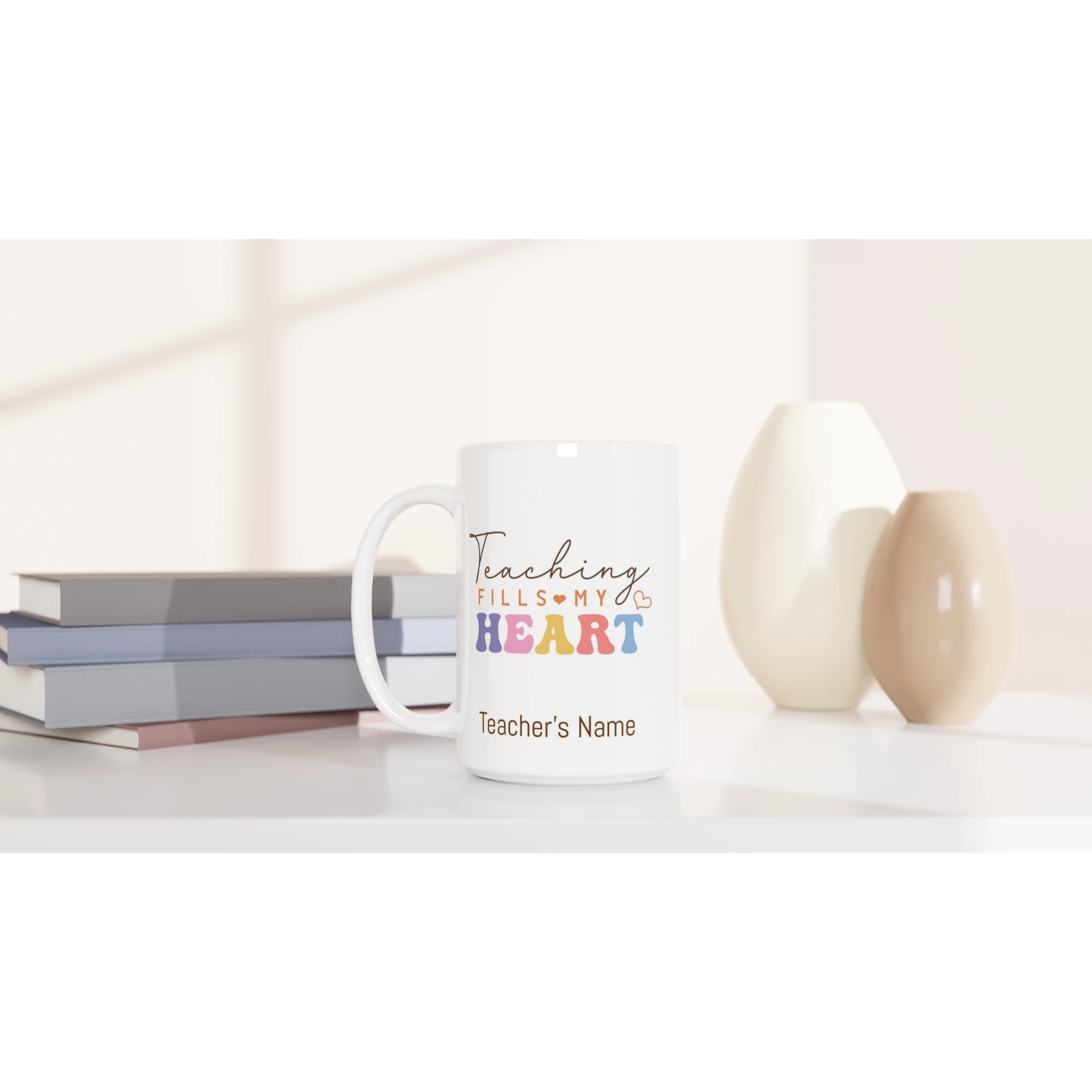 Personalise - Teaching Fills My Heart - White 15oz Ceramic Mug Personalised 15oz Mug