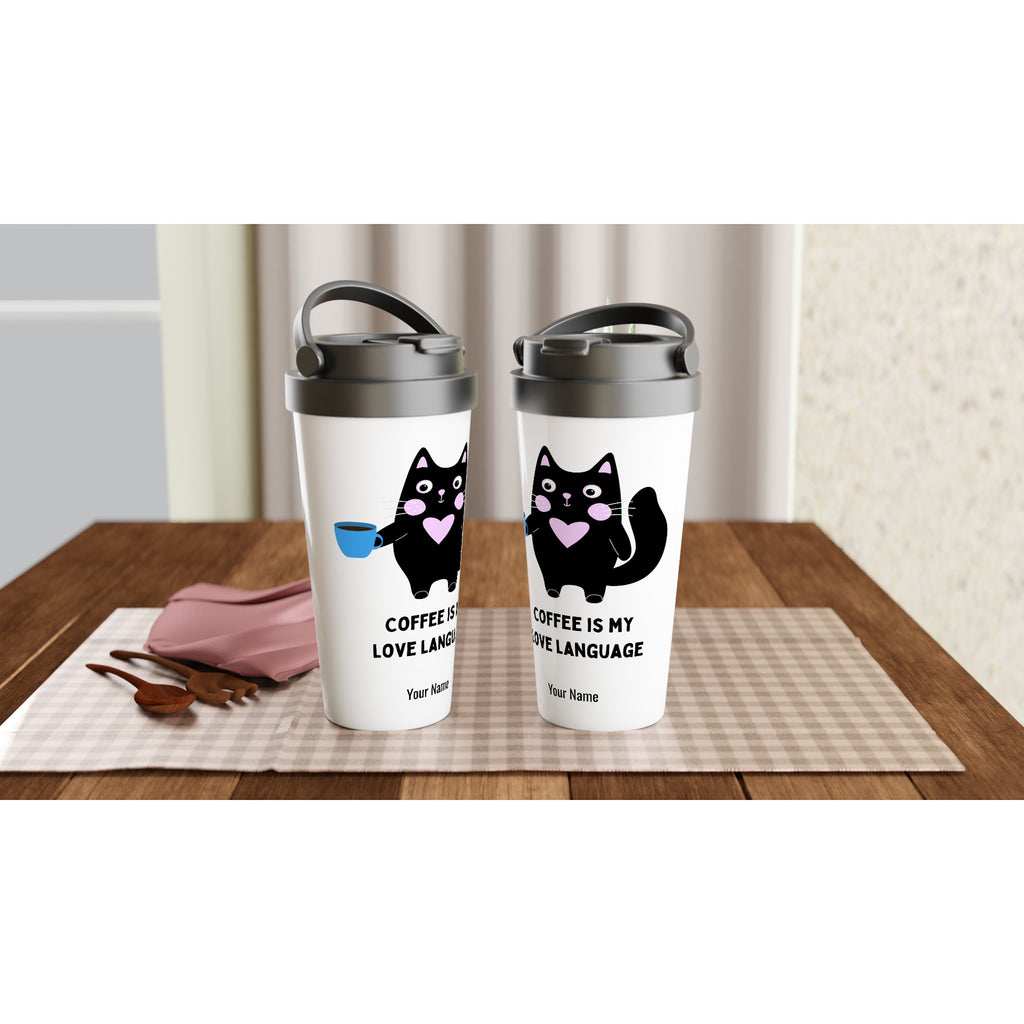 Personalised - Coffee Is My Love Language - White 15oz Stainless Steel Travel Mug Personalised Travel Mug animal Coffee Globally Fulfilled