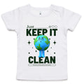 Earth, Just Keep It Clean - Baby T-shirt White Baby T-shirt Environment Printed In Australia