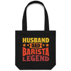 Husband, Dad, Barista, Legend Canvas Tote Bag Black One Size Tote Bag Coffee Dad Printed In Australia