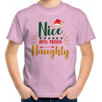 Nice Until Proven Naughty, Christmas - Kids Youth T-Shirt Pink Kids Christmas T-shirt Christmas Printed In Australia