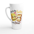You're The Butter To My Bread, Valentine White Latte 17oz Ceramic Mug Default Title Latte Mug Food Globally Fulfilled Love