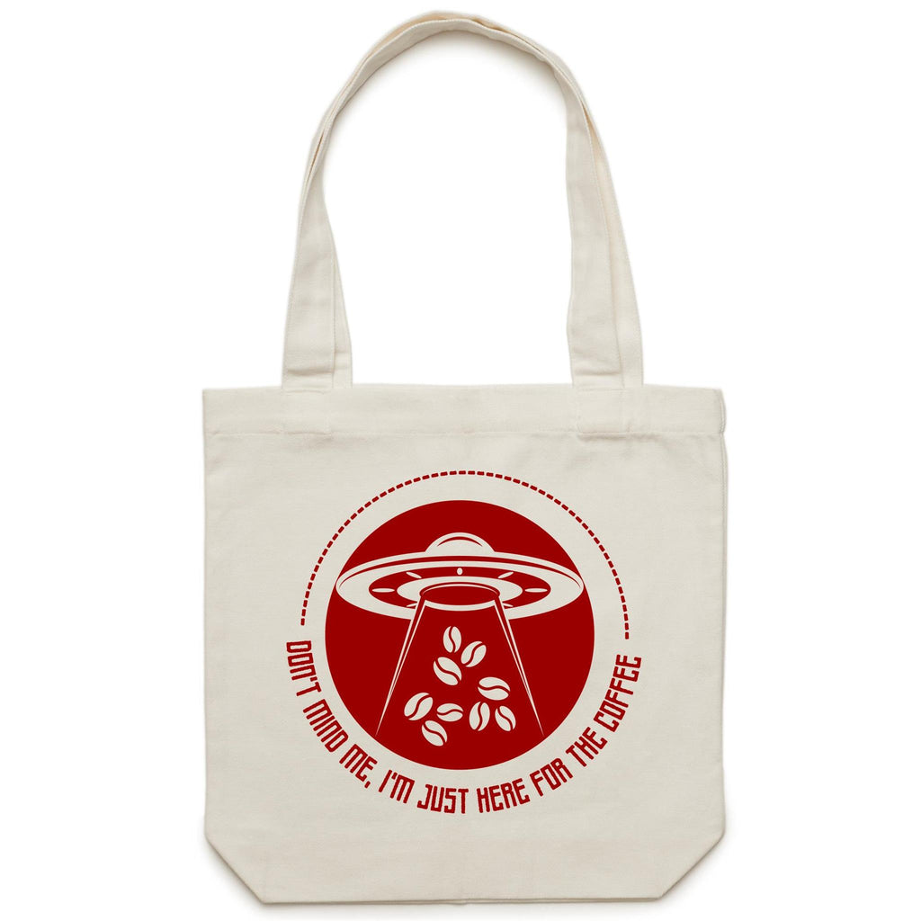 I'm Just Here For The Coffee, UFO - Canvas Tote Bag Cream One Size Tote Bag Printed In Australia